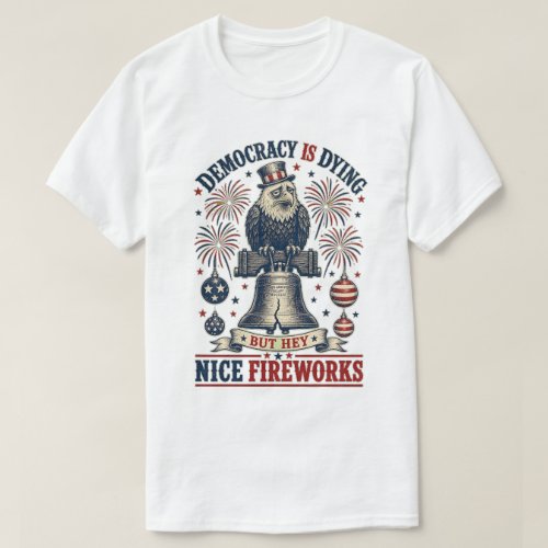 Democracy Dying Eagle Liberty Bell Fireworks T-Shirt