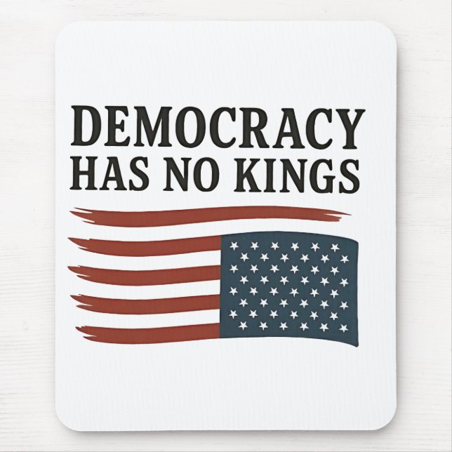 Democracy Has No King Anti Trump USA  Mouse Pad (Front)