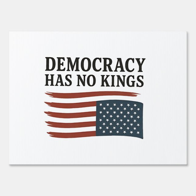 Democracy Has No King Anti Trump USA  Sign (Front)