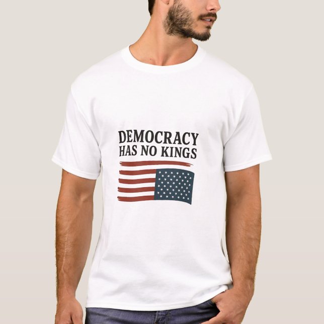 Democracy Has No King Anti Trump USA  T-Shirt (Front)