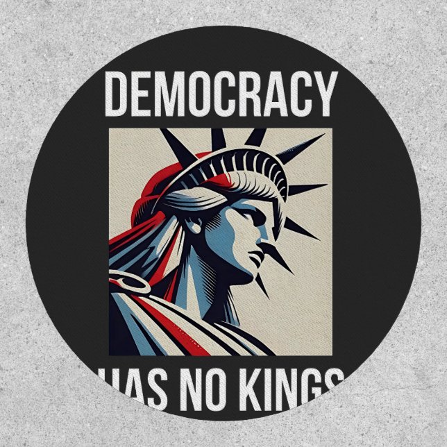 Democracy Has no King Librety Status USA  Patch (Front)