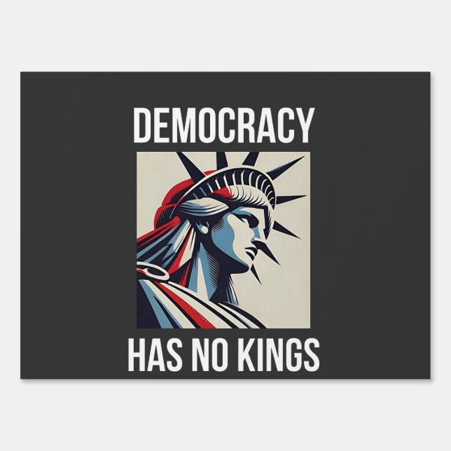 Democracy Has no King Librety Status USA  Sign (Front)