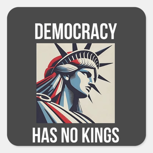 Democracy Has no King Librety Status USA  Square Sticker (Front)