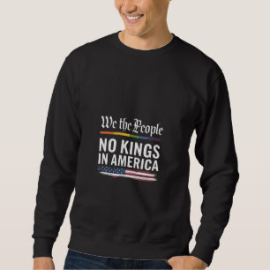 Democracy Has no King Librety Status USA Sweatshirt