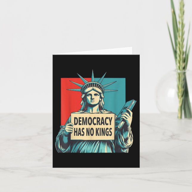 Democracy Has No Kings 4th Of July Statue Of Liber Card (Front)