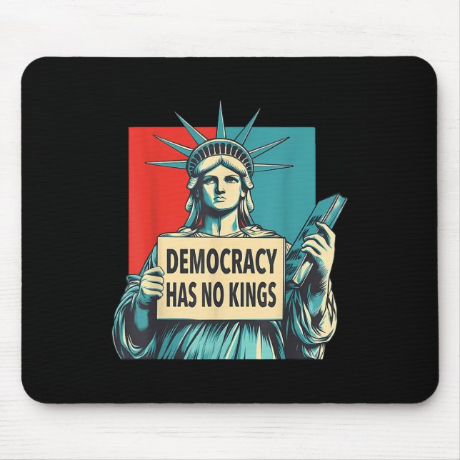Democracy Has No Kings 4th Of July Statue Of Liber Mouse Pad (Front)