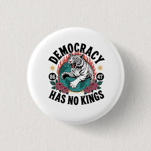 Democracy Has No Kings 86 47 Tiger Button