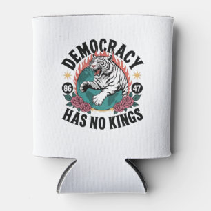 Democracy Has No Kings 86 47 Tiger Can Cooler