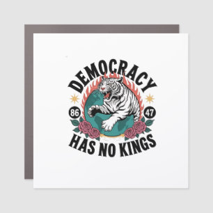 Democracy Has No Kings 86 47 Tiger Car Magnet