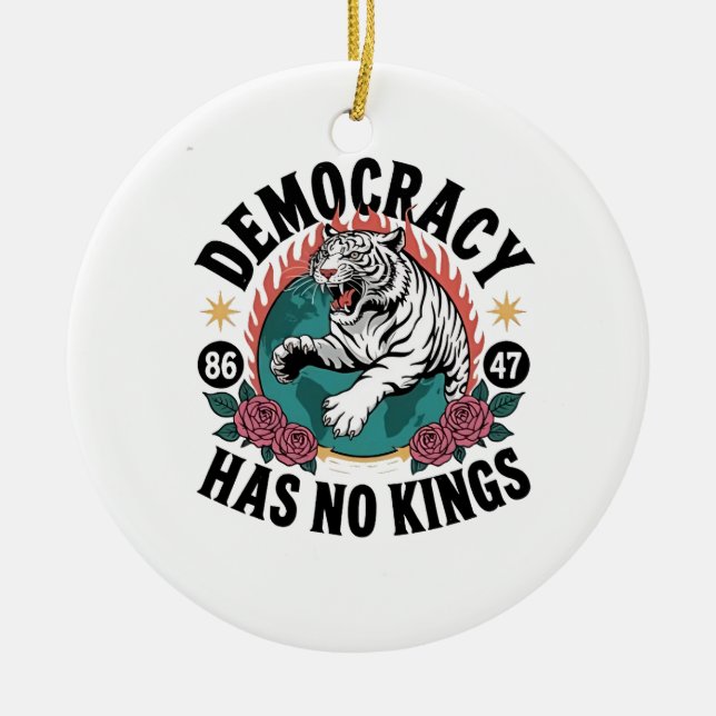Democracy Has No Kings 86 47 Tiger Ceramic Ornament (Front)