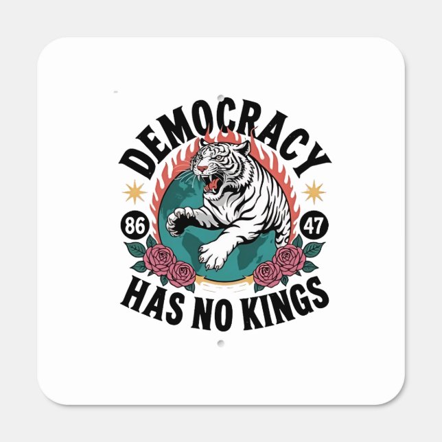 Democracy Has No Kings 86 47 Tiger Metal Sign (Front)