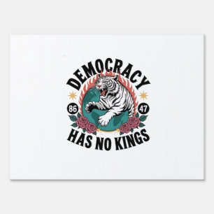 Democracy Has No Kings 86 47 Tiger Sign