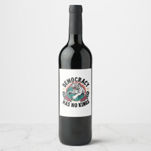 Democracy Has No Kings 86 47 Tiger Wine Label
