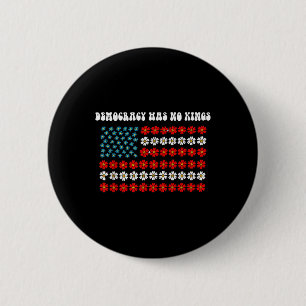 Democracy Has No Kings America Flag Design  Button
