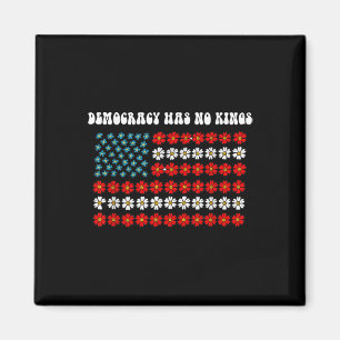 Democracy Has No Kings America Flag Design  Magnet