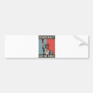 Democracy Has No Kings Liberity Status American Bumper Sticker