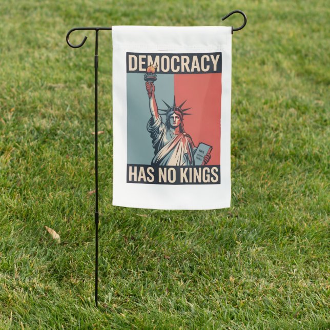 Democracy Has No Kings Liberity Status American Garden Flag (In SItu)