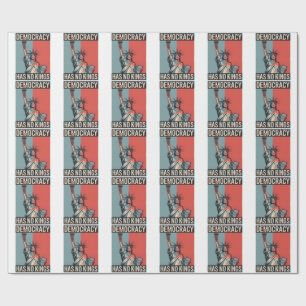 Democracy Has No Kings Liberity Status American Wrapping Paper