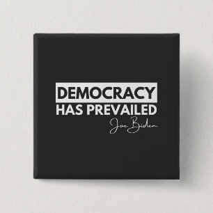Democracy Has Prevailed Button