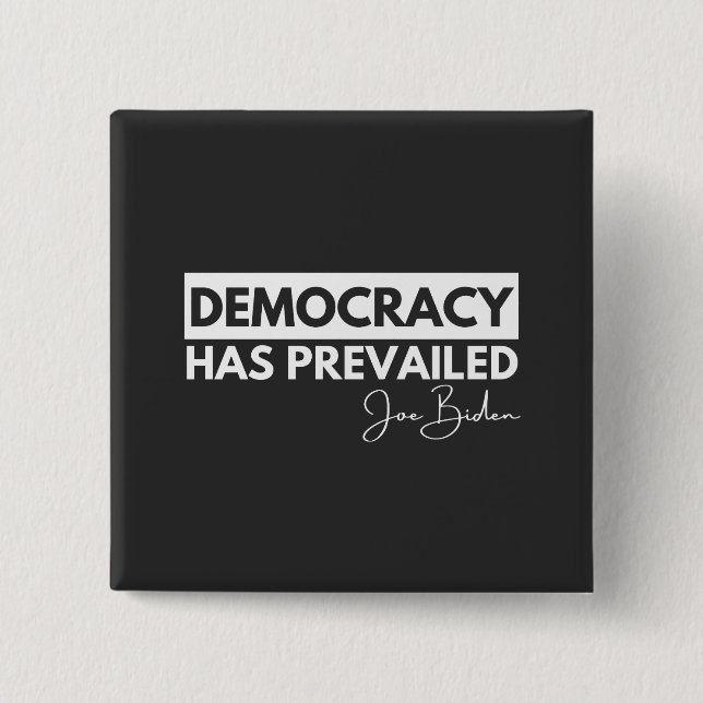 Democracy Has Prevailed Button (Front)