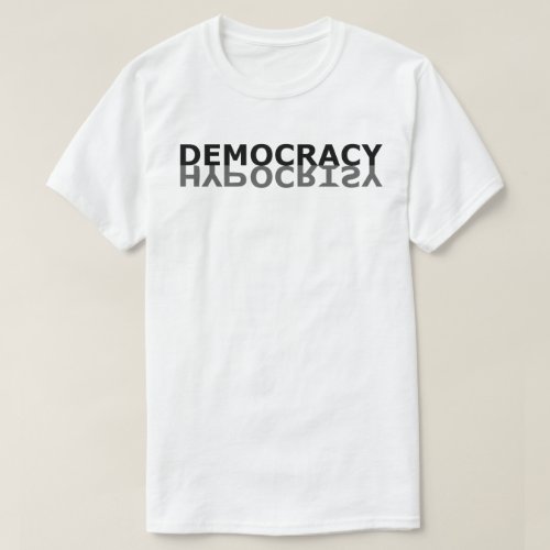 Democracy Hypocrisy T_Shirt