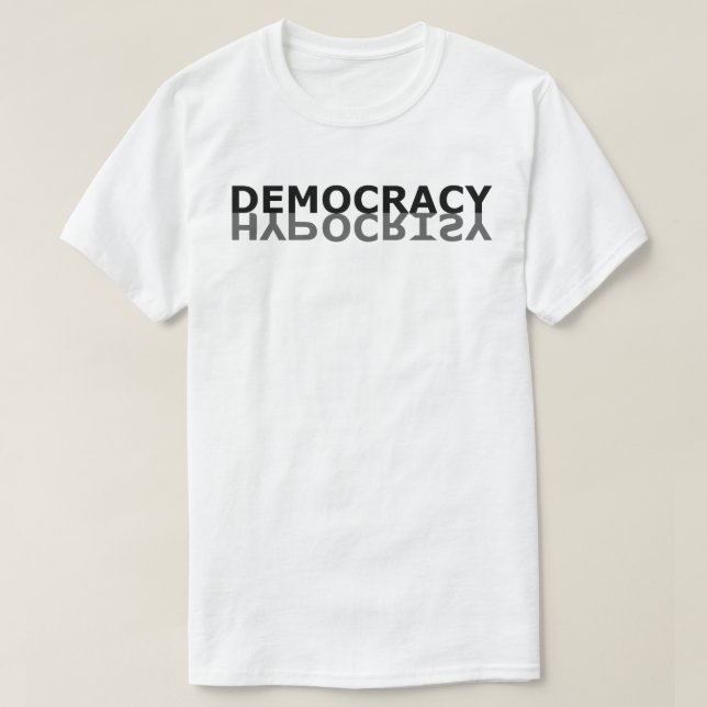 Democracy Hypocrisy T-Shirt (Design Front)