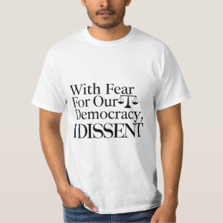 Democracy I Dissent T-Shirt