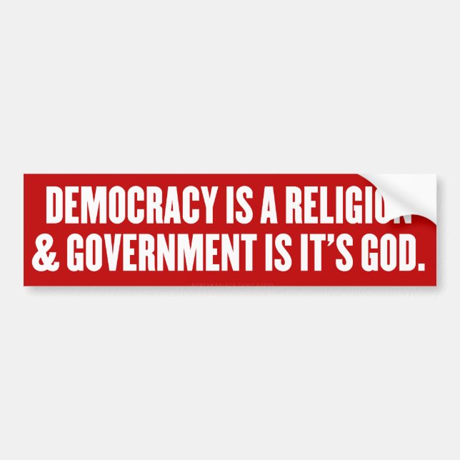 Democracy is a Religion Bumper Sticker (Front)