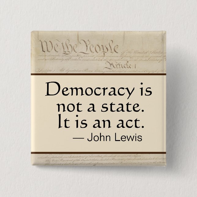 Democracy Is An Act John Lewis We the People Button (Front)