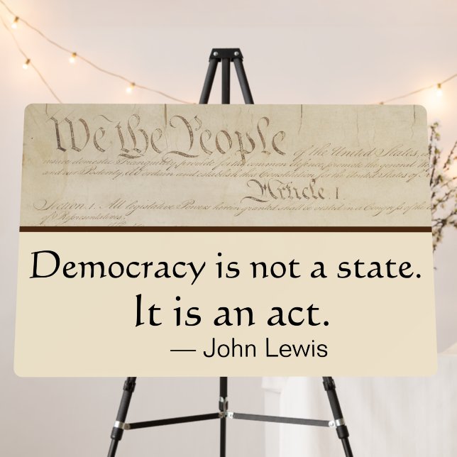 Democracy Is An Act John Lewis We the People Foam Board (In Situ (Stand))