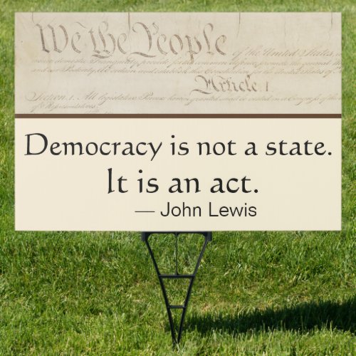 Democracy Is An Act John Lewis We the People Sign