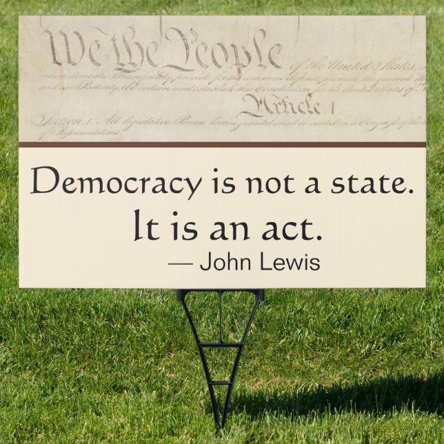 Democracy Is An Act John Lewis We the People Sign (Insitu)