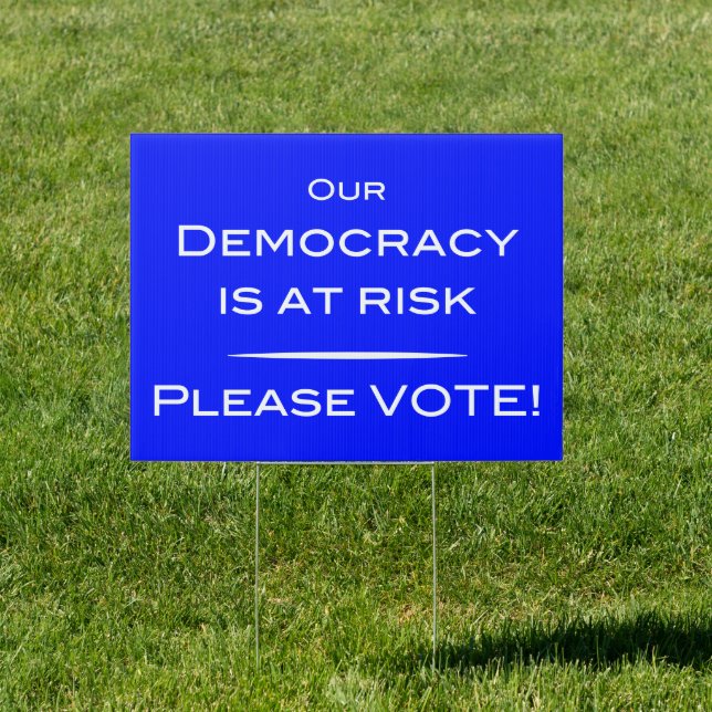 Democracy is at Risk Please Vote Sign (Insitu)