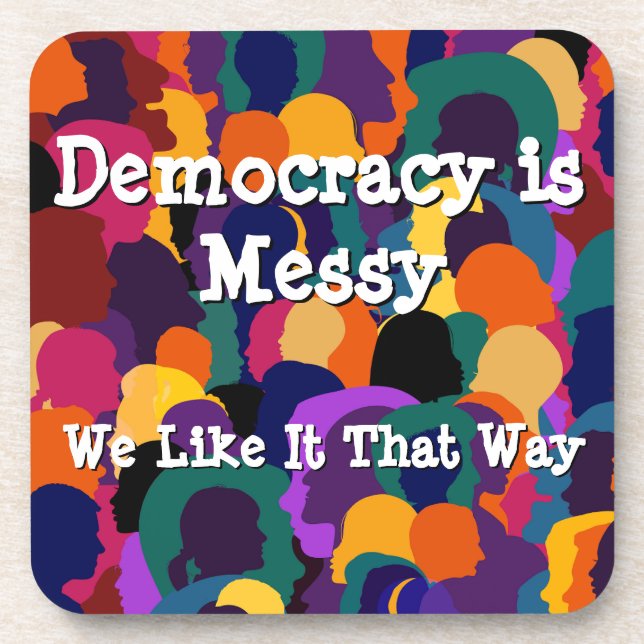 Democracy is Messy  Beverage Coaster (Front)