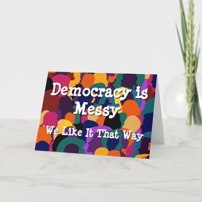 Democracy is Messy  Card (Front)