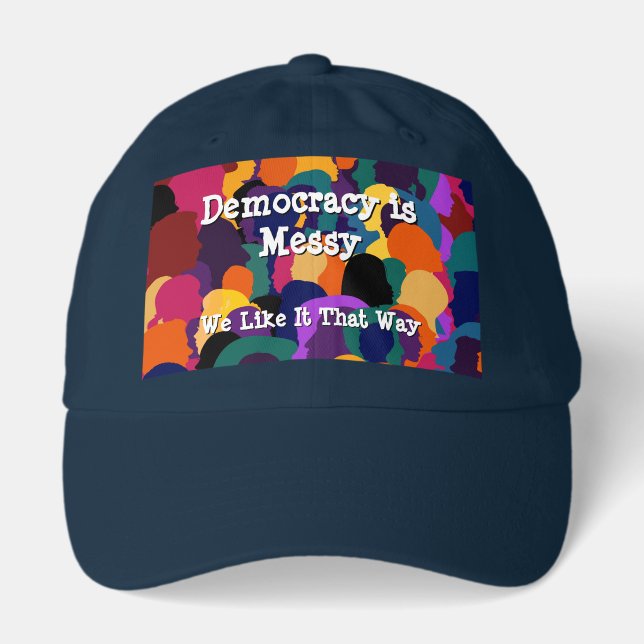 Democracy is Messy  Hat (Front)