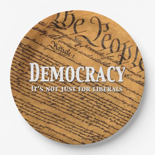 Democracy Is Not Just For Liberals Paper Plates (Front)