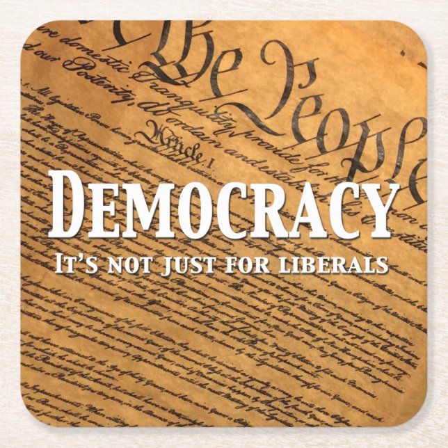 Democracy Is Not Just For Liberals Square Paper Coaster (Front)