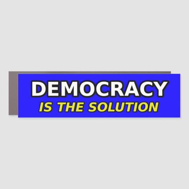 Democracy Is The Solution Bumper Sticker Car Magnet (Front)