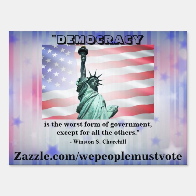 Democracy is the worst form of government......... sign (Front)