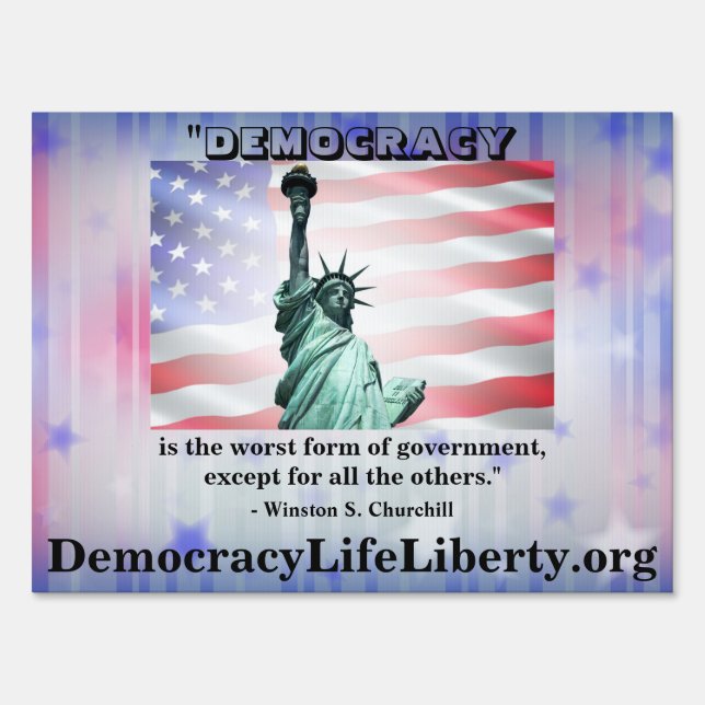 Democracy is the worst form of government......... sign (Front)