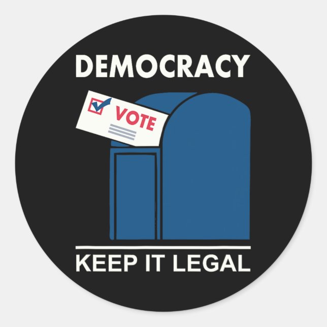 Democracy Keep It Legal Vote  Classic Round Sticker (Front)