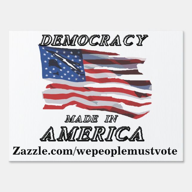 DEMOCRACY MADE IN AMERICA SIGN (Front)