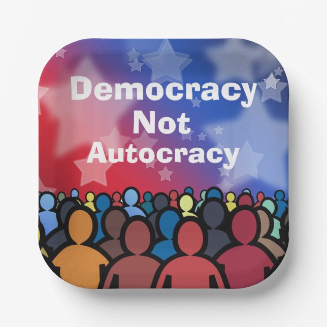 Democracy Not Autocracy Paper Plates (Front)