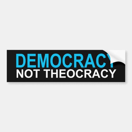 Democracy Not Theocracy Bumper Sticker 