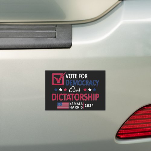 Democracy Over Dictatorship _ Vote Harris 2024 Car Magnet