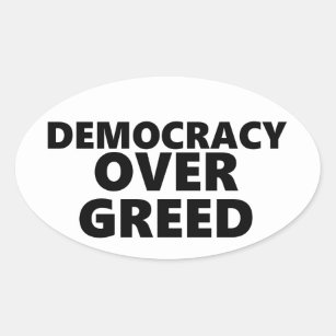 Democracy Over Greed Oval Sticker