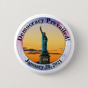Democracy Prevailed!  January 20, 2021 Button