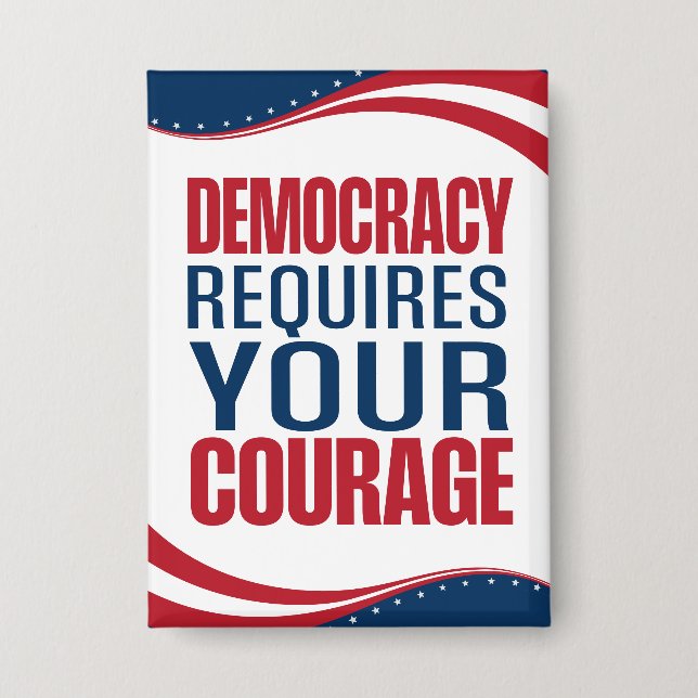 Democracy Requires Courage | Flag | Button (Front)