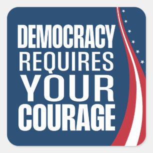 Democracy Requires Courage Flag Square Sticker